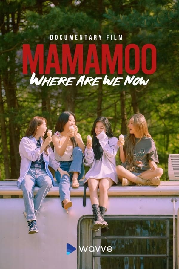 Mamamoo: Where Are We Now (2023)